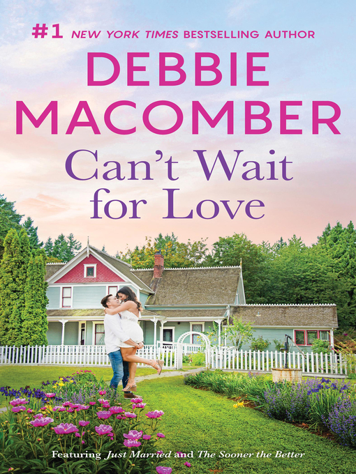 Title details for Can't Wait For Love / Just Married / The Sooner the Better by Debbie Macomber - Wait list